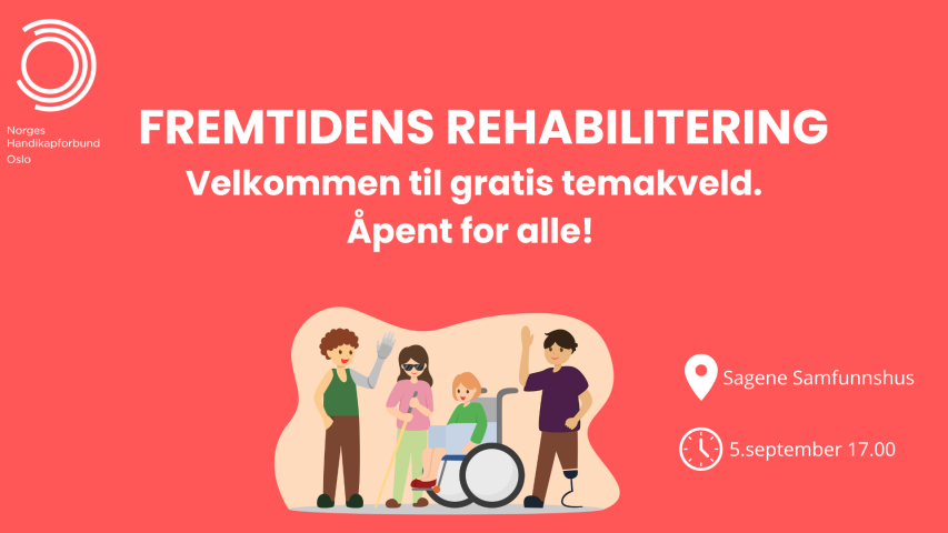 Vi ser et bilde med logoen til NHF Oslo, overskriften Fremtidens rehabilitering. Under overskriften ønskes alle velkommen til gratis temakveld om rehabilitering på Sagene Samfunnshus 5.september klokka 17.